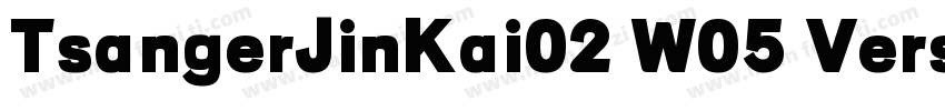 TsangerJinKai02 W05 Version 1000字体转换